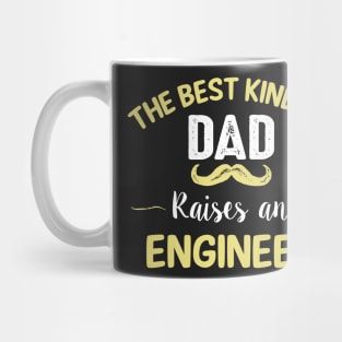 The best kind of dad raises an engineer Mug